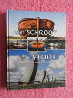 Van Schroot naar Vloot - Skûtsjes Binnenschepen Leeuwarden, Ophalen of Verzenden, Zo goed als nieuw