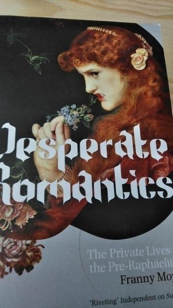 Desperate Romantics The Private Lives of the Pre-Rqphaelites beschikbaar voor biedingen