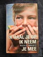 Niccolò Ammaniti - Ik haal je op, ik neem je mee, Ophalen of Verzenden, Gelezen, Niccolò Ammaniti