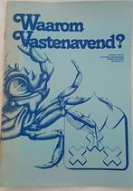 Krabbegat.  Waarom vastenavond., Ophalen