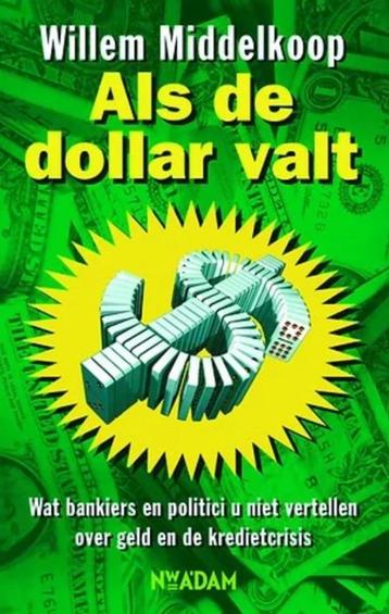 Als De Dollar Valt - Willem Middelkoop BOEK 9789046802755 beschikbaar voor biedingen