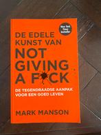 De Edele Kunst van Not Giving a F*ck - Mark Manson, Ophalen of Verzenden, Gelezen, Overige onderwerpen