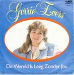 gerrie evers - de wereld is leeg zonder jou ( piraat) 1983, Cd's en Dvd's, Vinyl Singles, Ophalen of Verzenden, 7 inch, Nederlandstalig