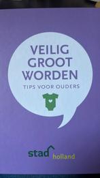 Veilig groot worden - Tips voor ouders. Harde kaft., Ophalen of Verzenden, Zo goed als nieuw, Zwangerschap en Bevalling