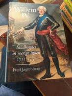 Willem IV - Stadhouder in roerige tijden boek, Fred Jagtenberg, Ophalen of Verzenden, Politiek, Zo goed als nieuw