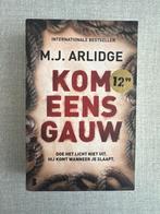 M.J. Arlidge - Kom eens gauw, Boeken, Thrillers, Ophalen of Verzenden, Zo goed als nieuw, M.J. Arlidge