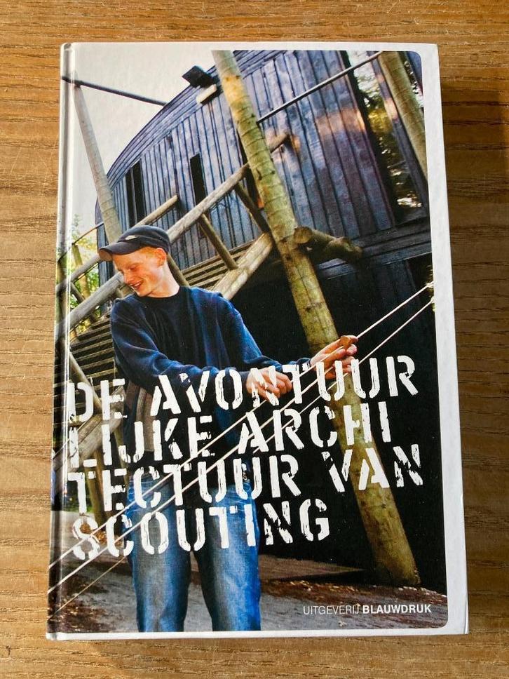 De avontuurlijke architectuur van Scouting, Verzamelen, Scouting, Zo goed als nieuw, Boek of Tijdschrift, Ophalen of Verzenden