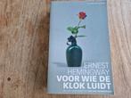 Ernest Hemingway - Voor wie de klok luidt, Ophalen of Verzenden, Zo goed als nieuw, Ernest Hemingway