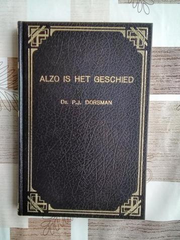 Ds. P.J. Dorsman - Alzo is het geschied (10 preken) beschikbaar voor biedingen