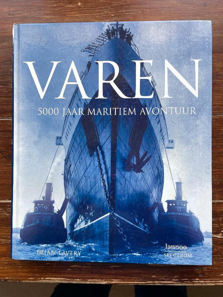 Brian Lavery Varen 5000 jaar maritiem avontuur 2005, Verzamelen, Scheepvaart, Zo goed als nieuw, Boek of Tijdschrift, Motorboot of Zeilboot