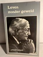 Leven zonder geweld" van de filosoof J. Krishnamurti, Boeken, Ophalen of Verzenden, Zo goed als nieuw, Spiritualiteit algemeen