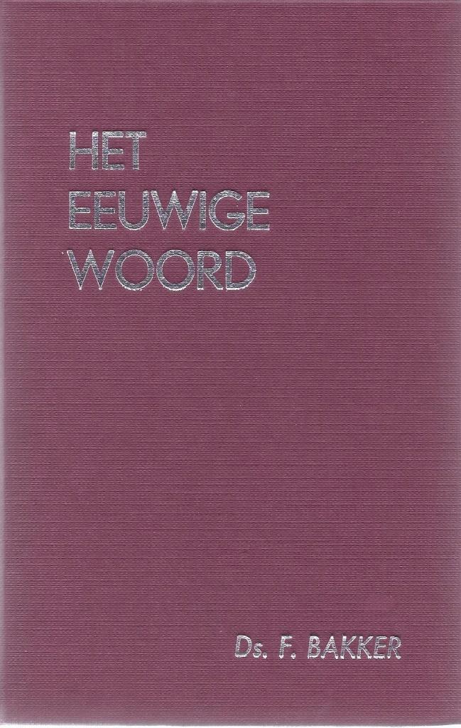 Bakker, Ds. F. - Het eeuwige woord deel II. 6 Preken., Boeken, Godsdienst en Theologie, Gelezen, Christendom | Protestants, Ophalen of Verzenden