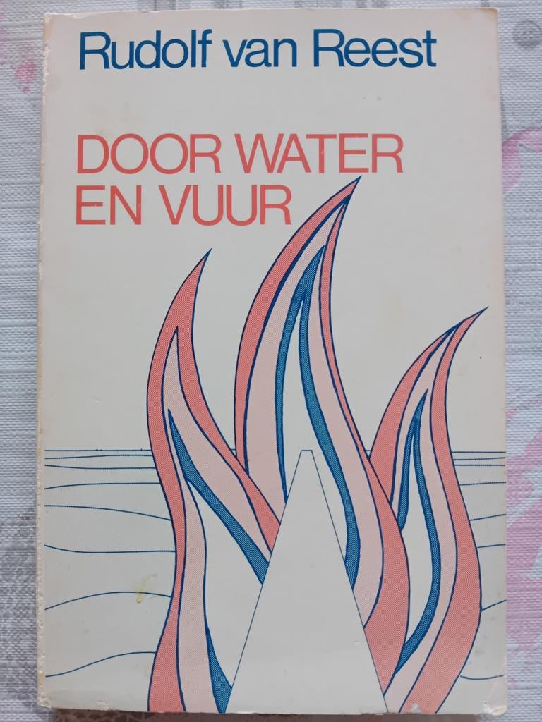 Door Water en Vuur - Rudolf van Reest (Oorlogsverhaal), Boeken, Ophalen of Verzenden, Gelezen, Rudolf van Reest, Nederland