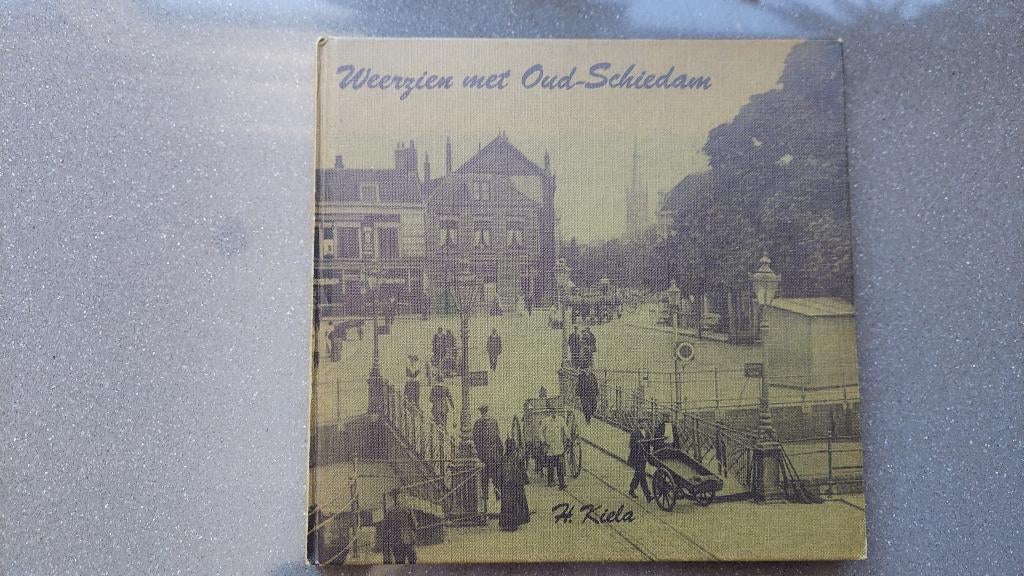 Weerzien met oud Schiedam, Ophalen of Verzenden, H. Kiela, 20e eeuw of later, Gelezen