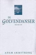 De golvendanser - Adam Armstrong, Boeken, Gelezen, Ophalen of Verzenden