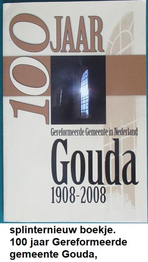 boekje, 100 jaar gereformeerde gemeente GOUDA 1908/2008, Boeken, Geschiedenis | Stad en Regio, Nieuw, 20e eeuw of later, Ophalen of Verzenden