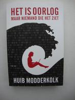 Het is oorlog. Maar niemand die het ziet., Boeken, Ophalen of Verzenden, Zo goed als nieuw, Huib Modderkolk.