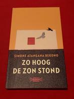 Zo hoog de zon stond. Simone Atangana Bekono., Ophalen of Verzenden