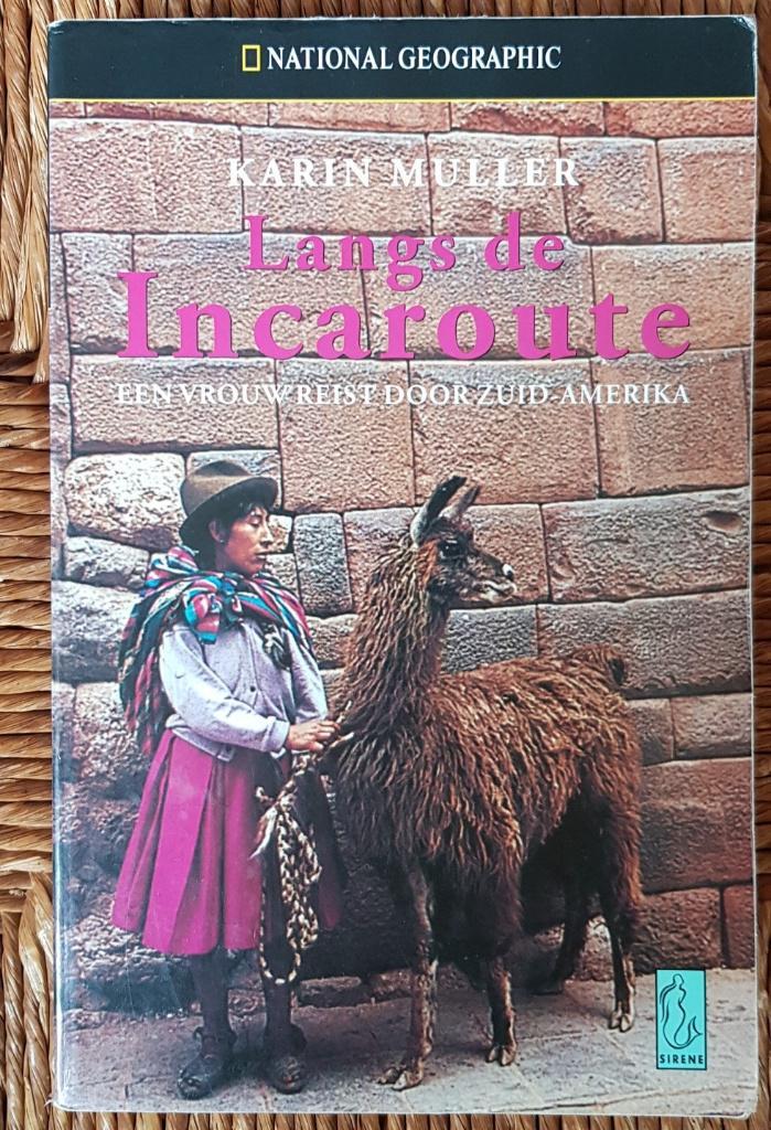 Langs de Incaroute - Zuid Amerika - Karin Muller - IGST, Boeken, Reisverhalen, Gelezen, Zuid-Amerika, Ophalen of Verzenden