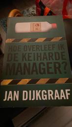 Jan Dijkgraaf - Hoe overleef ik de keiharde manager?, Boeken, Wetenschap, Jan Dijkgraaf, Ophalen of Verzenden, Zo goed als nieuw