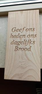 Houten tekstbord met ' Geef ons heden ons dagelijks Brood', Nieuw, Ophalen of Verzenden