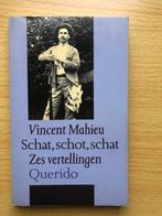 Vincent Mahieu: Schat, schot, schat. Zes vertellingen., Ophalen of Verzenden, Zo goed als nieuw, Vincent Mahieu