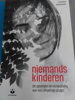 Niemandskinderen - Carolien Roodvoets, Ophalen of Verzenden, Gelezen, Klinische psychologie, Carolien Roodvoets