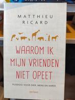 Matthieu Ricard - Waarom ik mijn vrienden niet opeet, Ophalen of Verzenden, Zo goed als nieuw, Matthieu Ricard