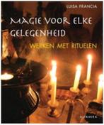 Magie voor elke gelegenheid (Werken met rituelen) L. Francia, Boeken, Ophalen of Verzenden, Zo goed als nieuw, Achtergrond en Informatie