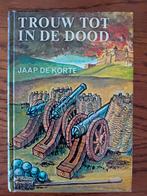 Trouw tot in de dood. Jaap de Korte., Ophalen of Verzenden, Gelezen