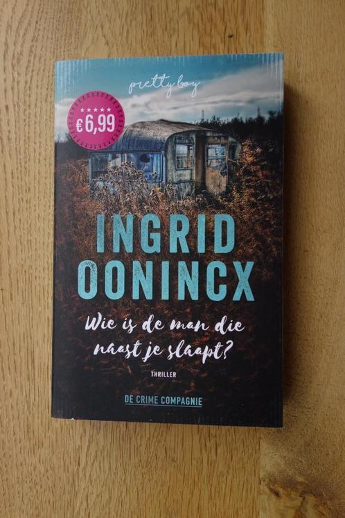 Ingrid Oonincx: wie is de man die naast je slaapt ?, Boeken, Thrillers, Gelezen, Nederland, Ophalen of Verzenden