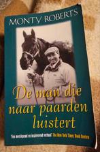 Monty Roberts - de man die naar paarden luistert., Boeken, Ophalen of Verzenden, Zo goed als nieuw, Paarden of Pony's