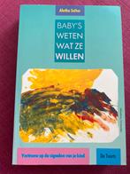 Baby's Weten Wat Ze Willen - Aletha Solter, Boeken, Ophalen, Zo goed als nieuw, Zwangerschap en Bevalling