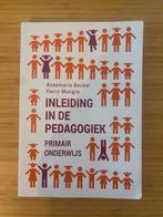 Inleiding in de pedagogiek - primair onderwijs, Sociale wetenschap, Ophalen of Verzenden, Zo goed als nieuw, Annemarie Becker; Harry Mungra