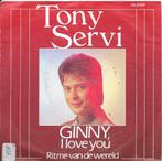 Tony Servi-Ginny i love you, 7 inch, Single, Ophalen of Verzenden, Zo goed als nieuw
