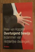 Overtuigend bewijs - Peter van Koppen - ISBN 9789046809747 , Boeken, Ophalen of Verzenden, Zo goed als nieuw, Peter van Koppen
