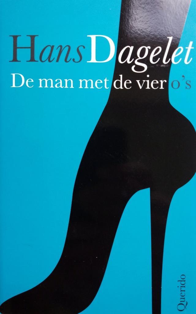 Hans Dagelet - De man met de vier o's (Ex.2), Boeken, Romans, Zo goed als nieuw, Nederland, Ophalen of Verzenden