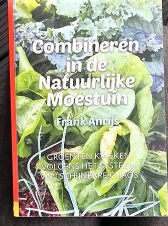 Frank Anrijs - Combineren in de natuurlijke moestuin, Boeken, Wonen en Tuinieren, Zo goed als nieuw, Interieur en Design, Ophalen of Verzenden