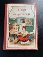 Antiek boek Voor vrije uren. Aardige verhalen mooie platen, Boeken, Ophalen, Gelezen