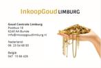 Limburg INKOOP GOUD Verkopen Maastricht Heerlen Roermond, Goud, Ophalen