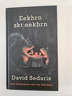 Eekhrn zkt eekhrn. David Sedaris, Ophalen of Verzenden, Zo goed als nieuw, Nederland