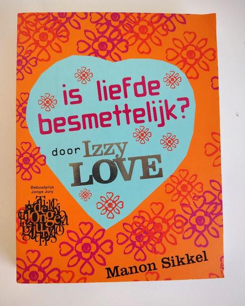 Is liefde besmettelijk? IzzyLove  Manon Sikkel 9789048813452, Boeken, Kinderboeken | Jeugd | 10 tot 12 jaar, Zo goed als nieuw