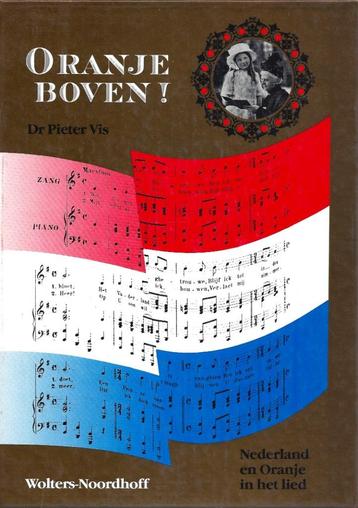 Dr Pieter Vis - Oranje boven! - Nederland en Oranje   beschikbaar voor biedingen