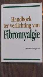 Handboek ter verlichting van Fibromyalgie - Chet Cunningham, Ophalen of Verzenden, Zo goed als nieuw