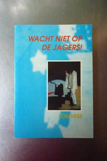 Wacht niet op de jagers - Tom Hess beschikbaar voor biedingen