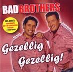 Bad Brothers - Gezellig, Gezellig, Ophalen of Verzenden, Zo goed als nieuw, Levenslied of Smartlap