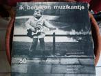 Ik ben een muzikantje -, Cd's en Dvd's, Ophalen of Verzenden, Zo goed als nieuw, 12 inch, Levenslied of Smartlap