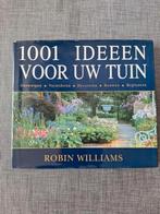 Robin Williams - 1001 ideeen voor uw tuin, Ophalen of Verzenden, Zo goed als nieuw, Roger Williams