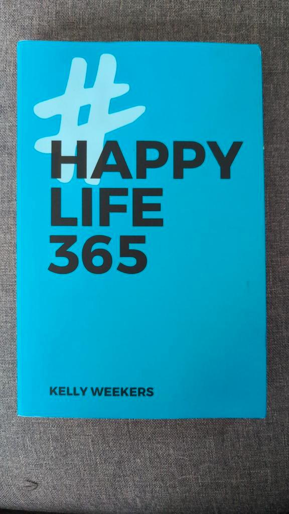 #HappyLife365 - Kelly Weekers, Boeken, Advies, Hulp en Training, Gelezen, Ophalen of Verzenden