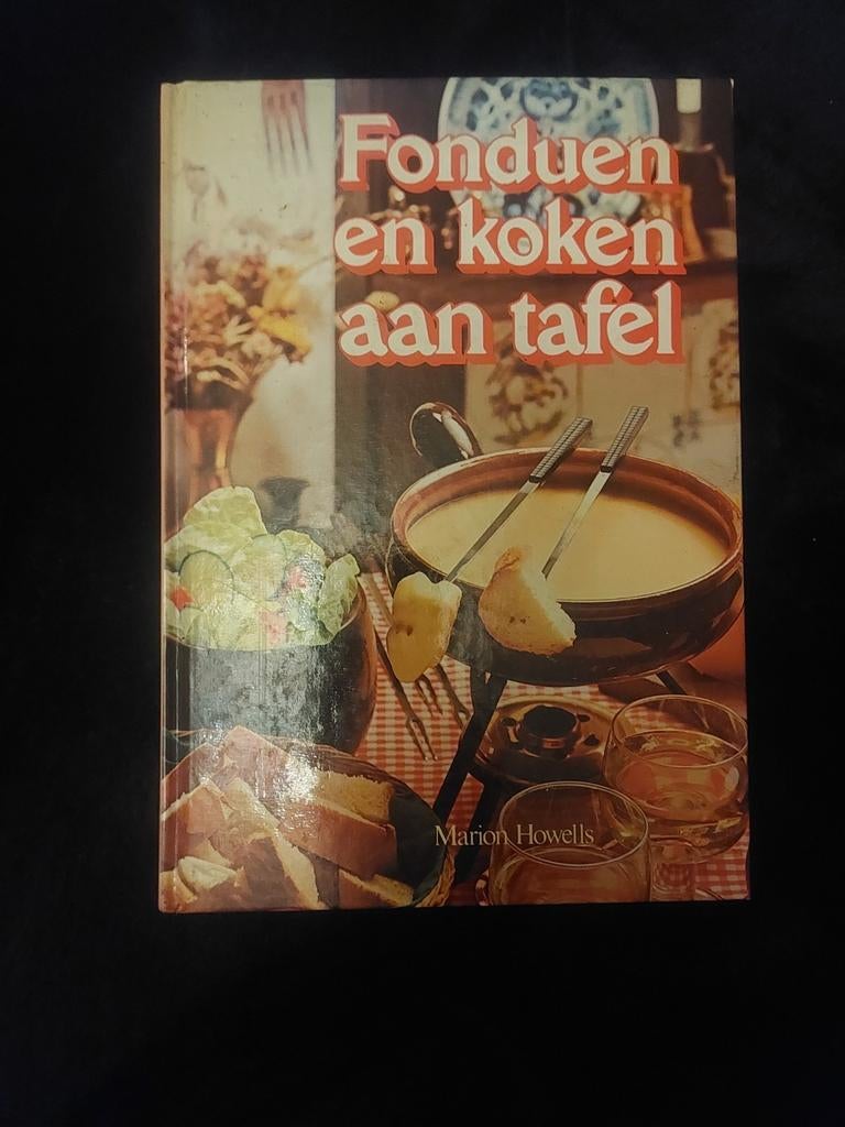 Fondue en koken aan tafel - Marion Howells, Boeken, Kookboeken, Gelezen, Vegetarisch, Ophalen of Verzenden, Marion Howells